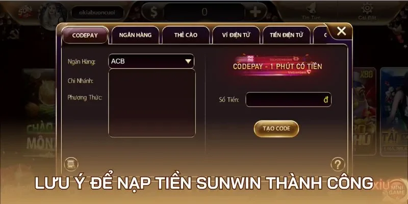 Lưu ý để nạp tiền Sunwin thành công